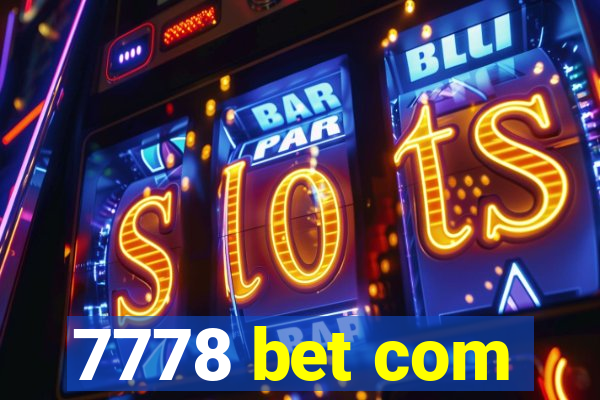 7778 bet com